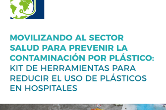 Movilizando al sector sanitario para prevenir la contaminación por plásticos: herramientas para la gestión de plásticos en hospitales