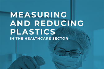 Measuring and reducing plastics in the healthcare sector